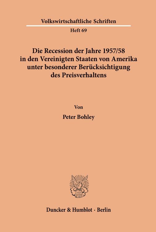Produktbild: Die Recession der Jahre 1957/58 in den Vereinigten Staaten von Amerika unter besonderer Ber&uuml;cksichtigung des Preisverhaltens.