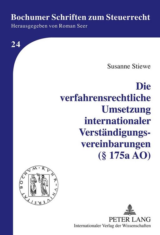 Produktbild: Die verfahrensrechtliche Umsetzung internationaler Verst&auml;ndigungsvereinbarungen (&sect; 175a AO)