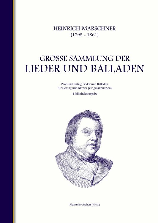 Produktbild: Heinrich Marschner - Gro&szlig;e Sammlung der Lieder und Balladen (Bibliotheksausgabe)