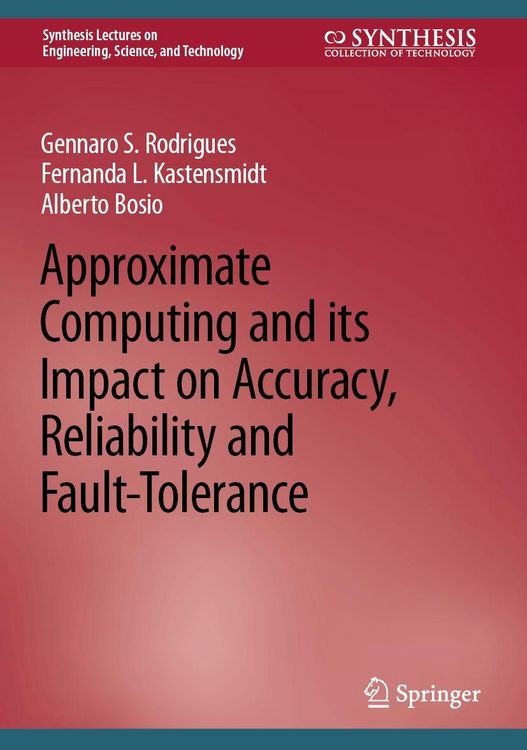 Produktbild: Approximate Computing and its Impact on Accuracy, Reliability and Fault-Tolerance