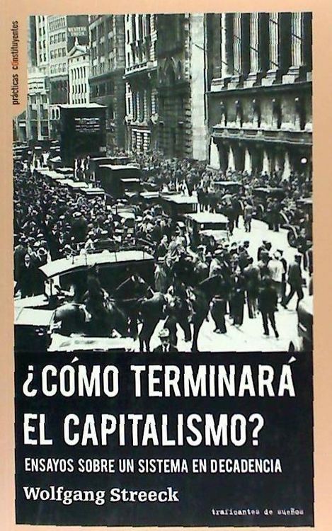 Produktbild: &iquest;C&oacute;mo terminar&aacute; el capitalismo? : ensayos sobre un sistema en decadencia