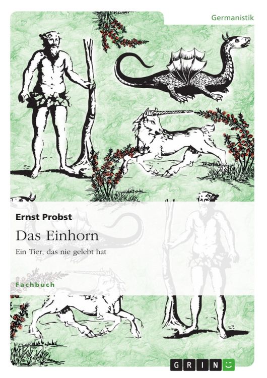 Produktbild: Das Einhorn - Ein Tier, das nie gelebt hat