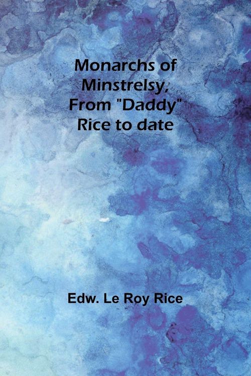 Produktbild: Monarchs of minstrelsy, from "Daddy" Rice to date