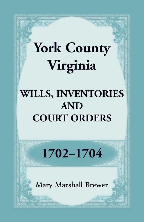 Produktbild: York County, Virginia Wills, Inventories and Court Orders, 1702-1704