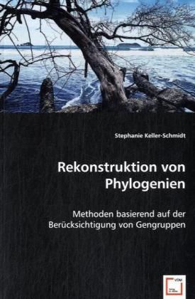 Produktbild: Keller-Schmidt, S: Rekonstruktion von Phylogenien