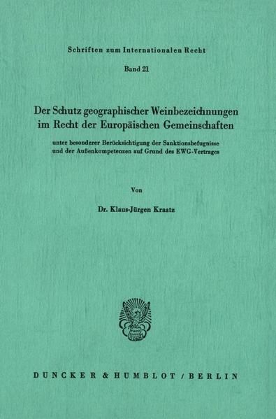 Produktbild: Der Schutz geographischer Weinbezeichnungen im Recht der Europ&auml;ischen Gemeinschaften unter besonderer Ber&uuml;cksichtigung der Sanktionsbefugnisse und der