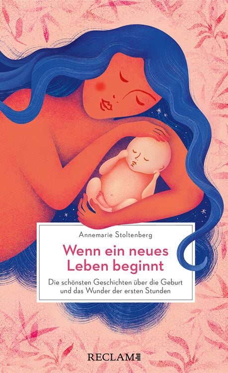 Bild vom Artikel Wenn ein neues Leben beginnt. Die schönsten Geschichten über die Geburt und das Wunder der ersten Stunden vom Autor Annemarie Stoltenberg