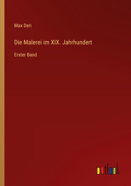 Produktbild: Die Malerei im XIX. Jahrhundert