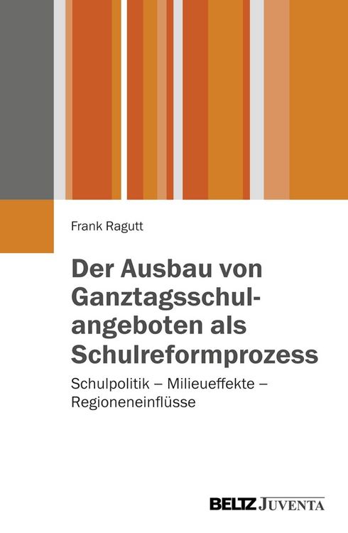 Bild vom Artikel Der Ausbau von Ganztagsschulangeboten als Schulreformprozess vom Autor Frank Ragutt