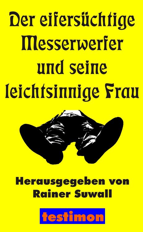 Produktbild: Der eifers&uuml;chtige Messerwerfer und seine leichtsinnige Frau