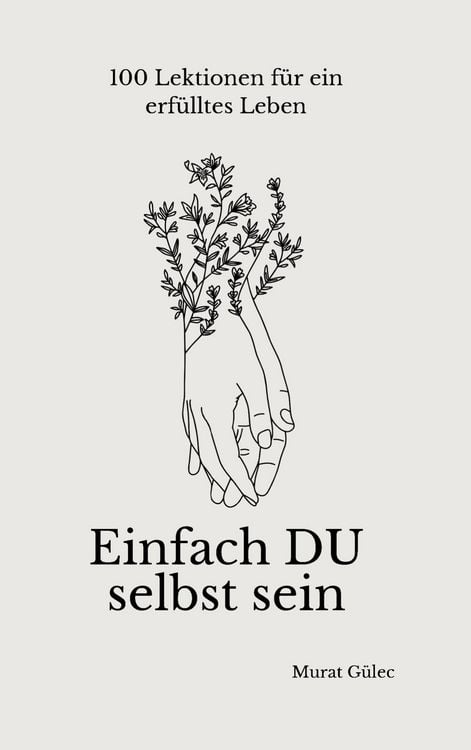 Produktbild: Einfach DU selbst sein - 100 Lektionen f&uuml;r ein erf&uuml;lltes Leben