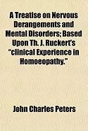 Produktbild: A Treatise on Nervous Derangements and Mental Disorders; Based Upon Th. J. Rckert's "Clinical Experience in Homoeopathy."