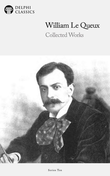 Produktbild: Delphi Collected Works of William Le Queux (Illustrated)
