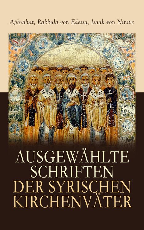 Produktbild: Ausgew&auml;hlte Schriften der syrischen Kirchenv&auml;ter