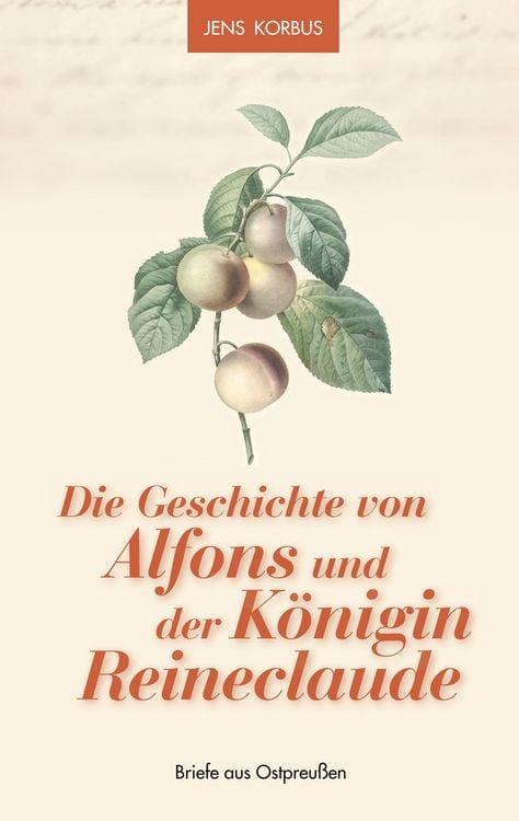 Produktbild: Die Geschichte von Alfons und der K&ouml;nigin Reineclaude