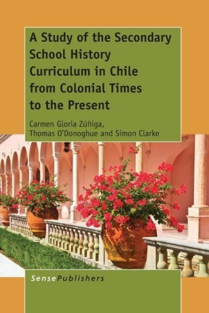 Produktbild: A Study of the Secondary School History Curriculum in Chile from Colonial Times to the Present