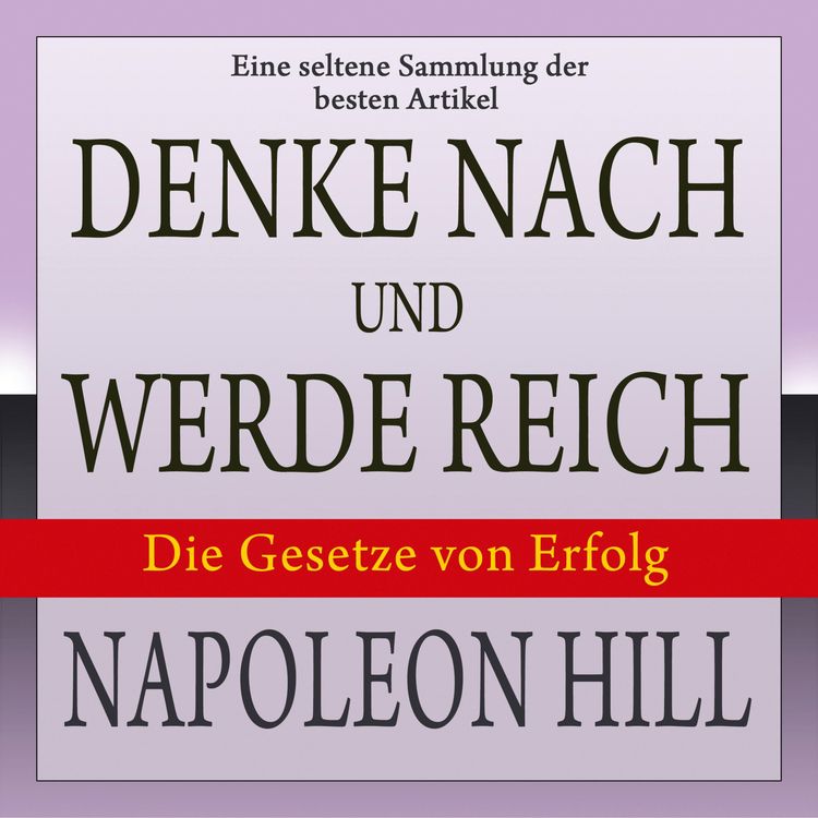 Produktbild: Denke nach und werde reich: Die Gesetze von Erfolg