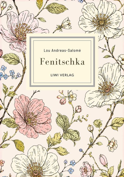 Produktbild: Lou Andreas-Salom&eacute;: Fenitschka. Vollst&auml;ndige Neuausgabe