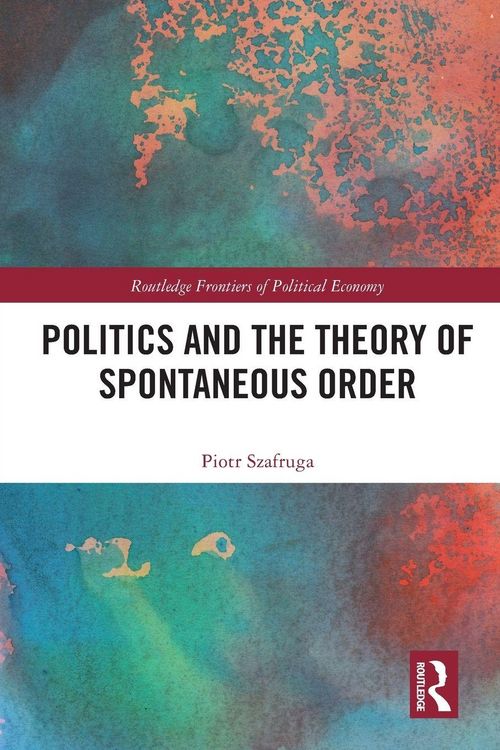 Produktbild: Politics and the Theory of Spontaneous Order
