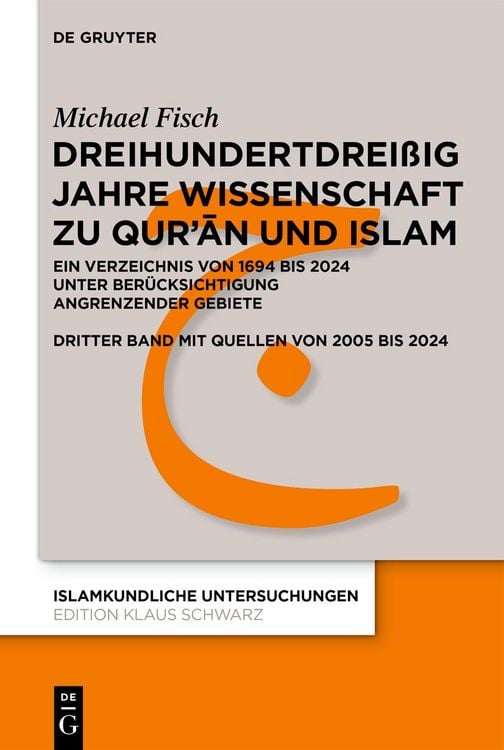 Produktbild: Dreihundertdrei&szlig;ig Jahre Wissenschaft zu Qur&rsquo;ān und Islam