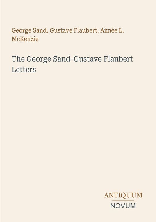 Produktbild: The George Sand-Gustave Flaubert Letters