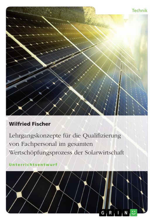 Produktbild: Lehrgangskonzepte f&uuml;r die Qualifizierung von Fachpersonal im gesamten Wertsch&ouml;pfungsprozess der Solarwirtschaft