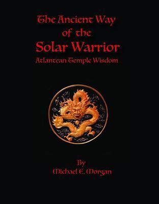 Produktbild: The Ancient Way of the Solar Warrior, Atlantean Temple Wisdom