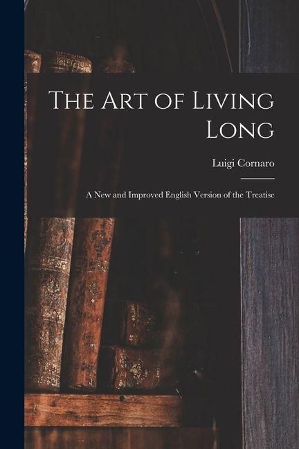 Produktbild: The Art of Living Long: A New and Improved English Version of the Treatise
