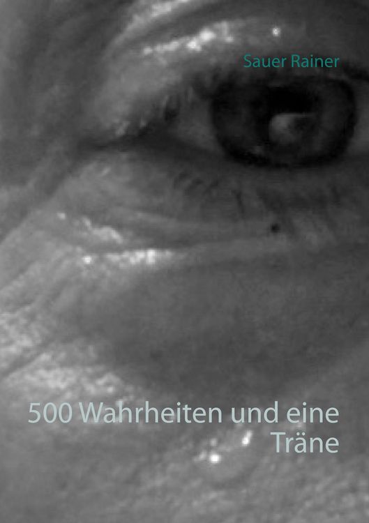 Produktbild: 500 Wahrheiten und eine Tr&auml;ne