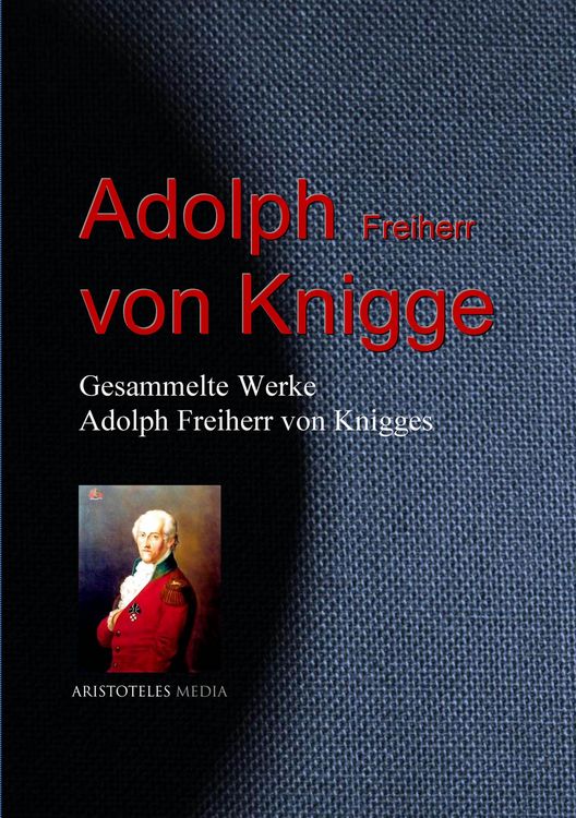 Produktbild: Gesammelte Werke Adolph Freiherr von Knigges