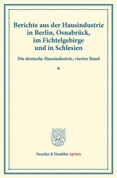 Produktbild: Berichte aus der Hausindustrie in Berlin, Osnabr&uuml;ck, im Fichtelgebirge und in Schlesien.