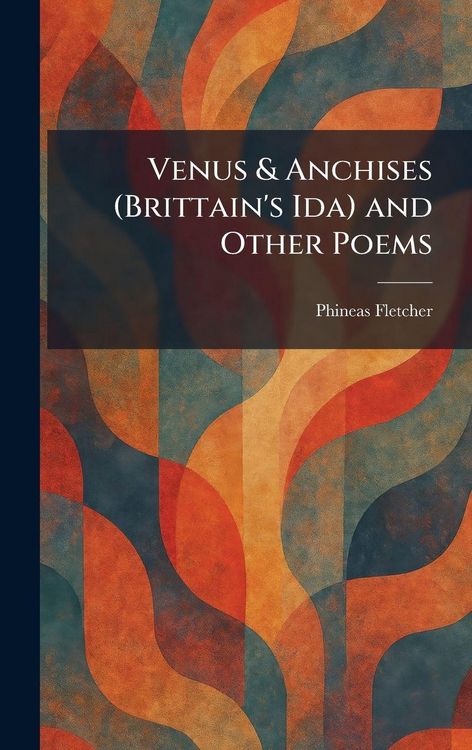 Produktbild: Venus & Anchises (Brittain's Ida) and Other Poems