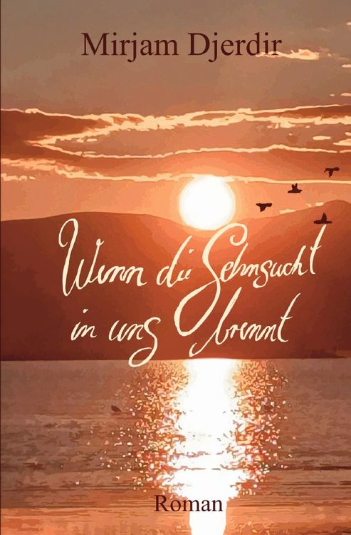Produktbild: Mirjam Djerdir / Wenn die Sehnsucht in uns brennt