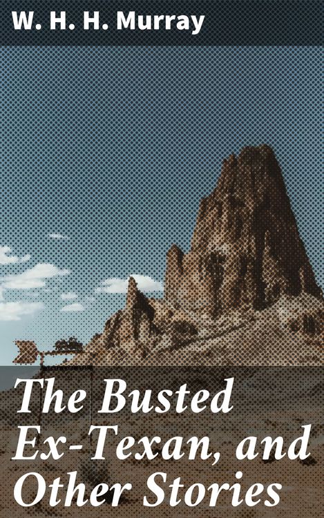 Produktbild: The Busted Ex-Texan, and Other Stories