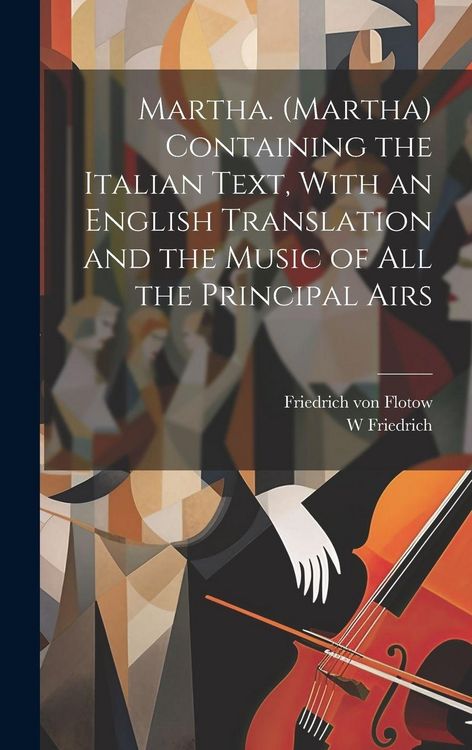 Produktbild: Martha. (Martha) Containing the Italian Text, With an English Translation and the Music of all the Principal Airs