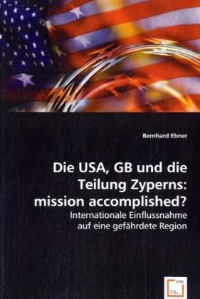Produktbild: Ebner, B: Die USA, GB und die Teilung Zyperns: mission accom