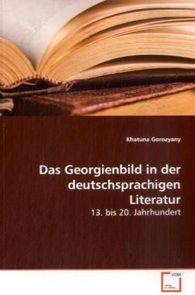 Produktbild: Gorozyany, K: Das Georgienbild in der deutschsprachigen Lite