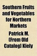 Produktbild: Southern Fruits and Vegetables for Northern Markets