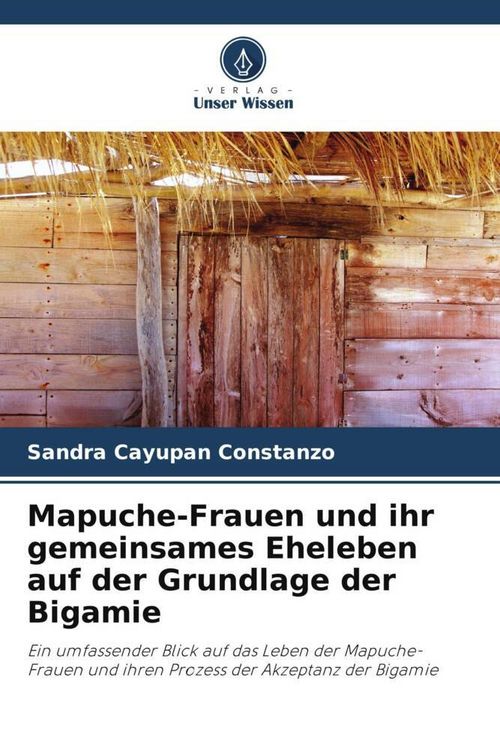 Produktbild: Mapuche-Frauen und ihr gemeinsames Eheleben auf der Grundlage der Bigamie