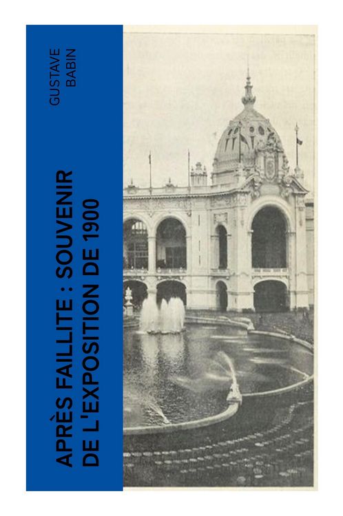 Produktbild: Apr&egrave;s faillite : souvenir de l'exposition de 1900