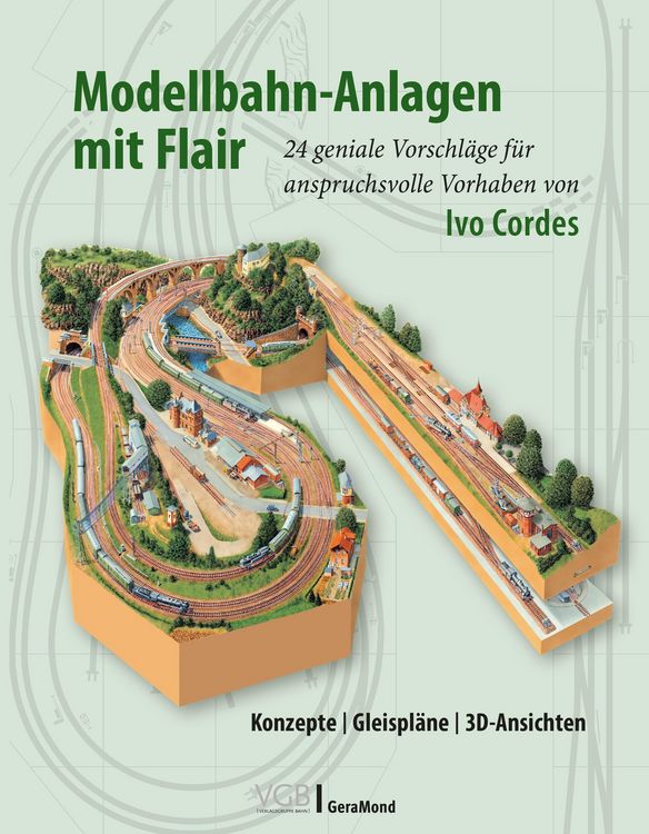 Produktbild: Modellbahn-Anlagen mit Flair: Konzepte, Gleispläne, 3D-Ansichten