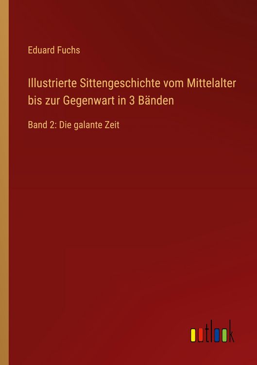 Produktbild: Illustrierte Sittengeschichte vom Mittelalter bis zur Gegenwart in 3 B&auml;nden