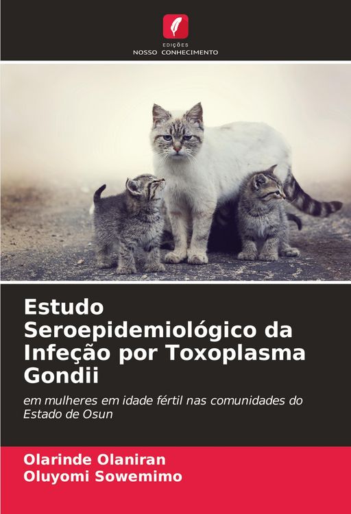 Produktbild: Estudo Seroepidemiol&oacute;gico da Infe&ccedil;&atilde;o por Toxoplasma Gondii