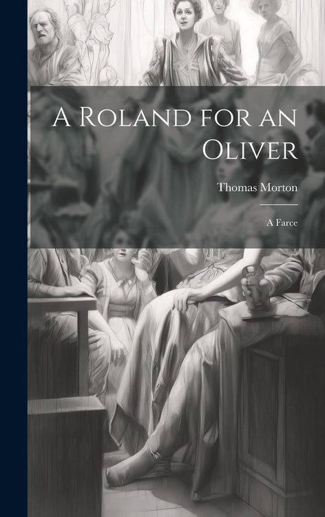 Produktbild: A Roland for an Oliver: A Farce
