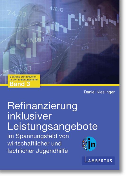 Produktbild: Refinanzierung inklusiver Leistungsangebote im Spannungsfeld von wirtschaftlicher und fachlicher Jugendhilfe