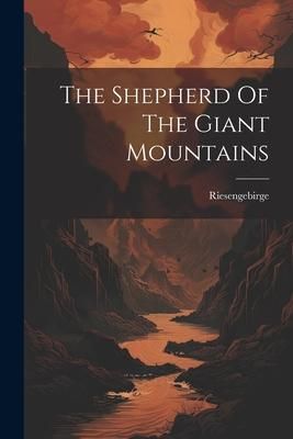 Produktbild: The Shepherd Of The Giant Mountains