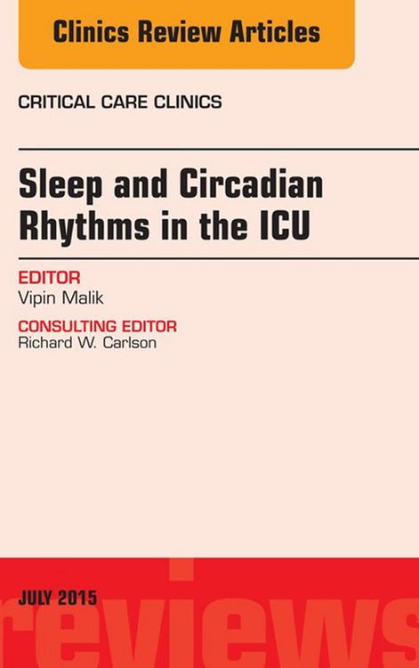 Produktbild: Sleep and Circadian Rhythms in the ICU, An Issue of Critical Care Clinics