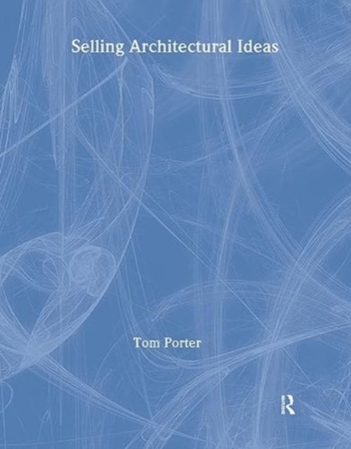 Produktbild: Porter, T: Selling Architectural Ideas