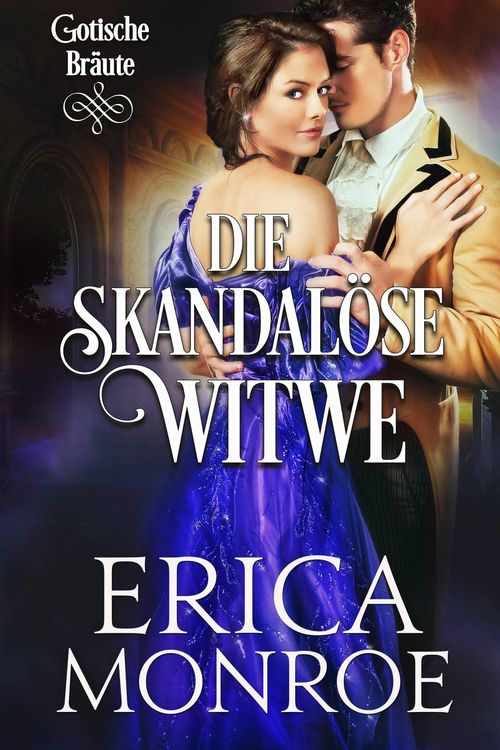 Produktbild: Die skandal&ouml;se Witwe (Gotische Br&auml;ute, #3)