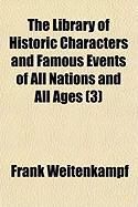 Produktbild: The Library of Historic Characters and Famous Events of All Nations and All Ages (3)